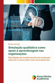 Simula?o qualitativa como apoio ? aprendizagem nas organiza?es, Heringer Monika