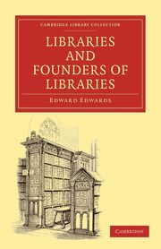 Libraries and Founders of Libraries, Edwards Edward