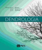 ksiazka tytu: Dendrologia autor: Seneta Wodzimierz, Dolatowski Jakub, Zieliski Jerzy