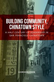 Building Community, Chinatown Style, Chin Gordon