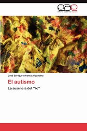 ksiazka tytu: El Autismo autor: Alvarez Alc Ntara Jos Enrique