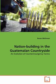 Nation-building in the Guatemalan Countryside, McKinnon Devon