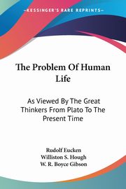 The Problem Of Human Life, Eucken Rudolf