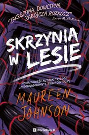 Skrzynia w lesie Truly devious Tom 4, Johnson Maureen