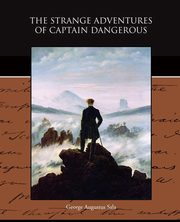 The Strange Adventures of Captain Dangerous, Sala George Augustus