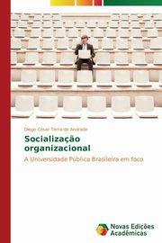 ksiazka tytu: Socializa?o organizacional autor: Andrade Diego Csar Terra de