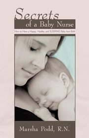 ksiazka tytu: Secrets of a Baby Nurse autor: Podd R.N. Marsha