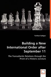 Building a New International Order after September 11, Sadigov Turkhan