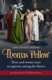 ksiazka tytu: The Adventures of  Thomas Pellow autor: Pellow Thomas