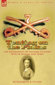 ksiazka tytu: Tenting on the Plains autor: Custer Elizabeth B.
