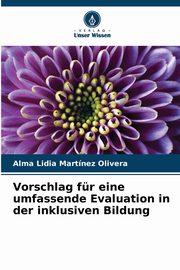 Vorschlag fr eine umfassende Evaluation in der inklusiven Bildung, Martinez Olivera Alma Lidia