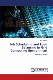 ksiazka tytu: Job Scheduling and Load Balancing In Grid Computing Environment autor: Rekaby Amr