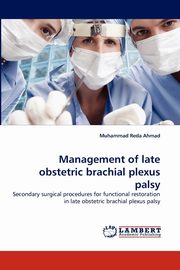 Management of Late Obstetric Brachial Plexus Palsy, Ahmad Muhammad Reda