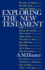 Exploring the New Testament, Hunter A. M.