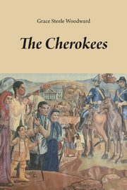 ksiazka tytu: The Cherokees autor: Woodward Grace Steele