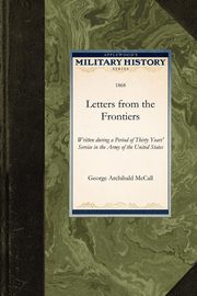 Letters from the Frontiers, McCall George Archibald