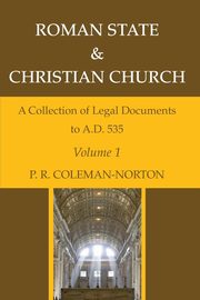 Roman State & Christian Church Volume 1, Coleman-Norton P. R.