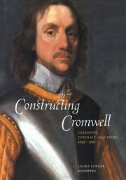 Constructing Cromwell, Knoppers Laura Lunger