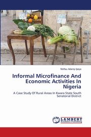 ksiazka tytu: Informal Microfinance And Economic Activities In Nigeria autor: Ijaiya Muftau Adeniyi