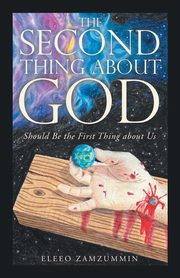 ksiazka tytu: The Second Thing About God autor: Zamzummin Eleeo