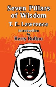 ksiazka tytu: Seven Pillars of Wisdom autor: Lawrence T. E.