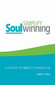 ksiazka tytu: Simplify Soul Winning autor: Salley Cara
