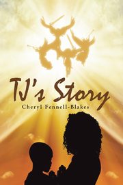 TJ's Story, Fennell-Blakes Cheryl