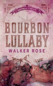 Bourbon Lullaby, Rose Walker