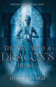 The Girl with a Dragon's Heart, Ford Dawn