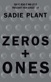ksiazka tytu: Zeros and Ones autor: Plant Sadie