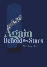 Again Behold the Stars, Josephy Alex