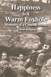 Happiness is a Warm Foxhole, Kreitman S.  Keith