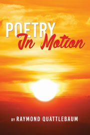 Poetry in Motion, Quattlebaum Raymond