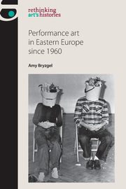 Performance art in Eastern Europe since 1960, Bryzgel Amy