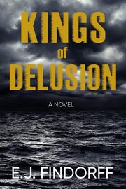 ksiazka tytu: Kings of Delusion autor: Findorff E.J.