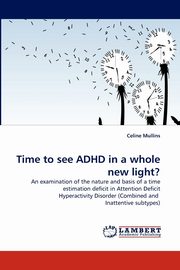 Time to see ADHD in a whole new light?, Mullins Celine