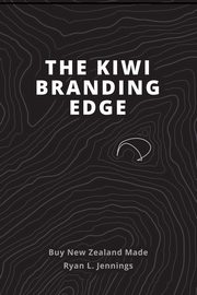 The Kiwi Branding Edge, Jennings Ryan L