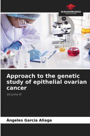 Approach to the genetic study of epithelial ovarian cancer, Garca Aliaga ngeles