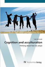 Cognition and acculturation, McGough Todd