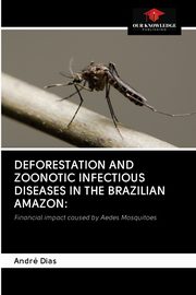 DEFORESTATION AND ZOONOTIC INFECTIOUS DISEASES IN THE BRAZILIAN AMAZON, Dias Andr