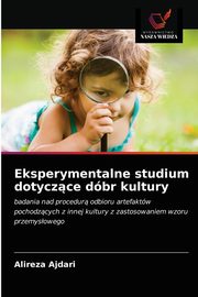 ksiazka tytu: Eksperymentalne studium dotyczce dbr kultury autor: Ajdari Alireza