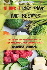 5 and 1 Diet Plans and Recipes, Williams Annalisa