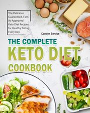 The Complete Keto Diet Cookbook, Service Carolyn