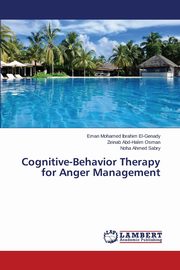 ksiazka tytu: Cognitive-Behavior Therapy for Anger Management autor: El-Genady Eman Mohamed Ibrahim