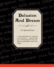 ksiazka tytu: Delusion and Dream autor: Freud Sigmund