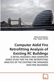 Computer Aidid Fire Retrofitting Analysis of Existing RC Buildings, Wasim Muhammad