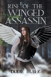 Rise of the Winged Assassin, Huber Dodie