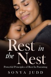 ksiazka tytu: Rest in the Nest autor: Judd Sonya