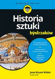 ksiazka tytu: Historia sztuki dla bystrzakw autor: Wilder Jesse Bryant