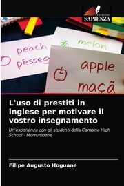 L'uso di prestiti in inglese per motivare il vostro insegnamento, Hoguane Filipe Augusto